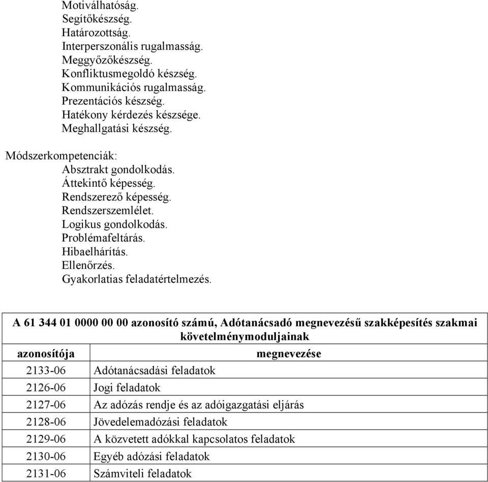 Gyakorlatias feladatértelmezés.