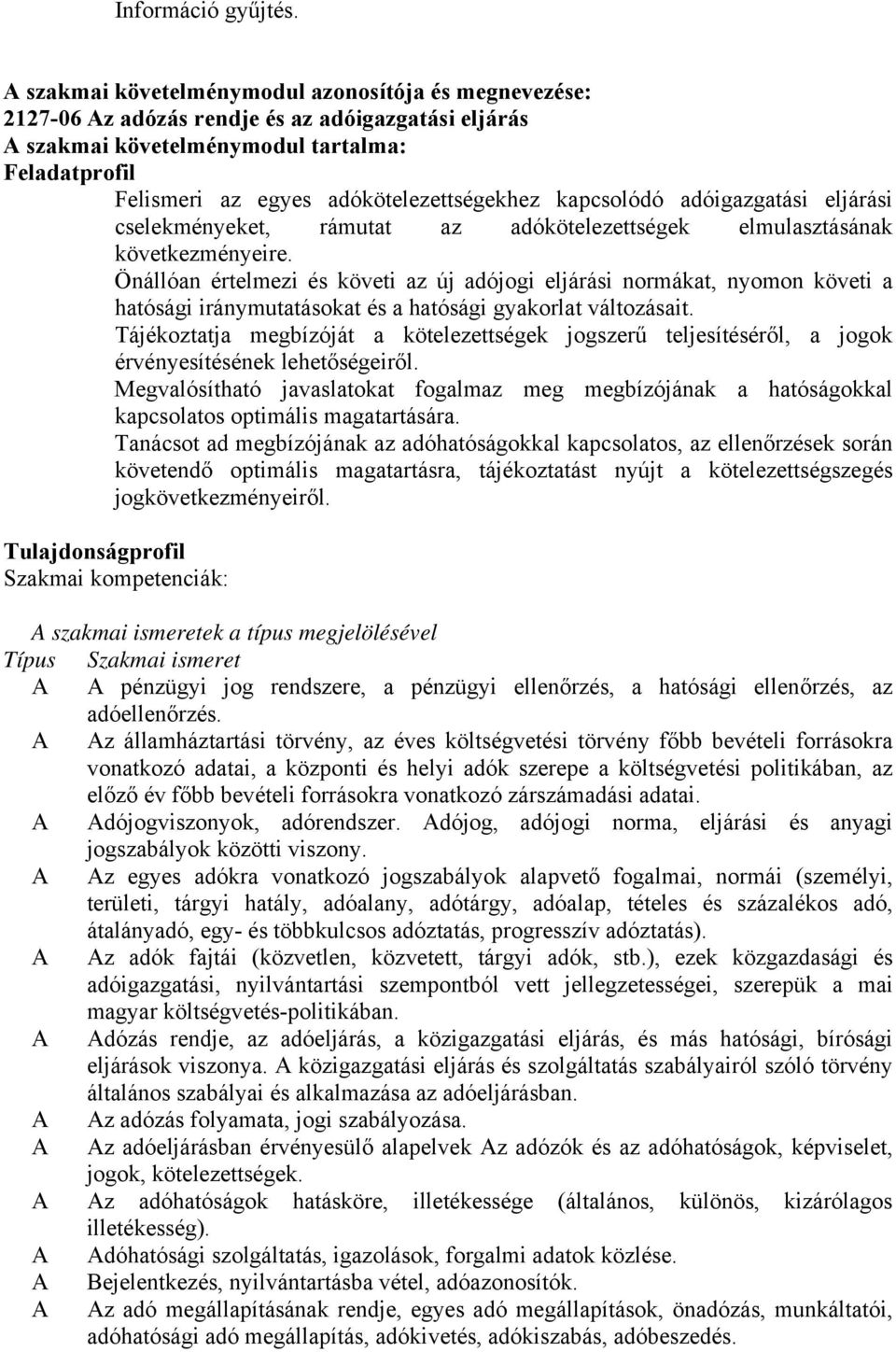 kapcsolódó adóigazgatási eljárási cselekményeket, rámutat az adókötelezettségek elmulasztásának következményeire.