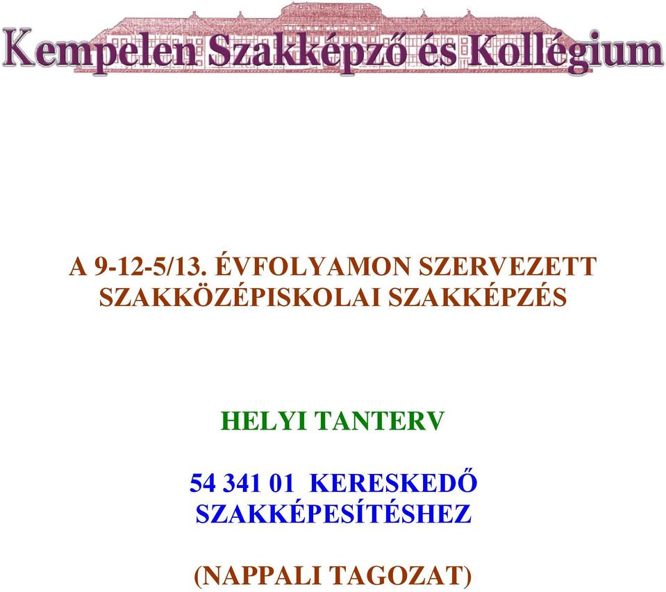 SZAKKÖZÉPISKOLAI SZAKKÉPZÉS