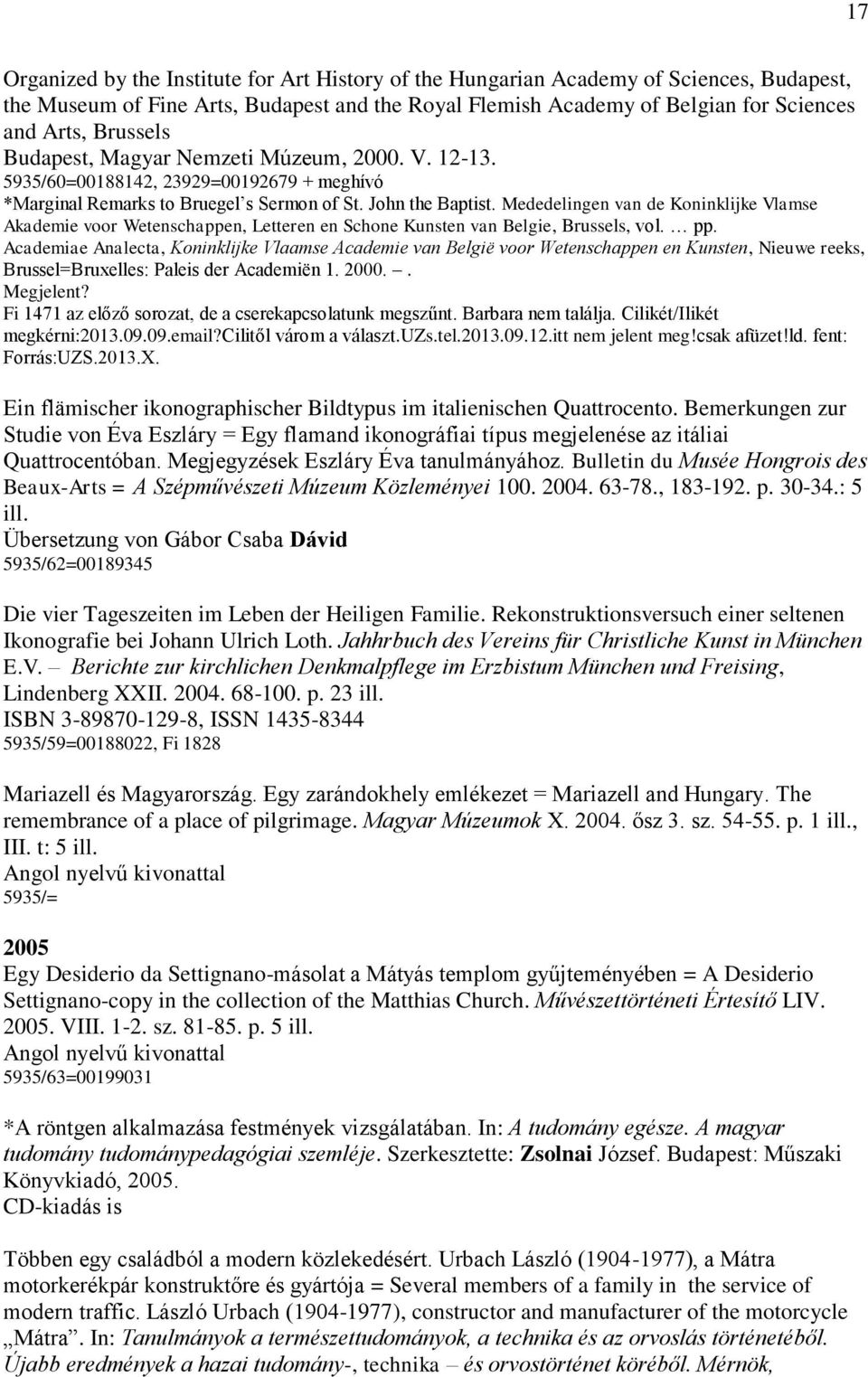 Mededelingen van de Koninklijke Vlamse Akademie voor Wetenschappen, Letteren en Schone Kunsten van Belgie, Brussels, vol. pp.