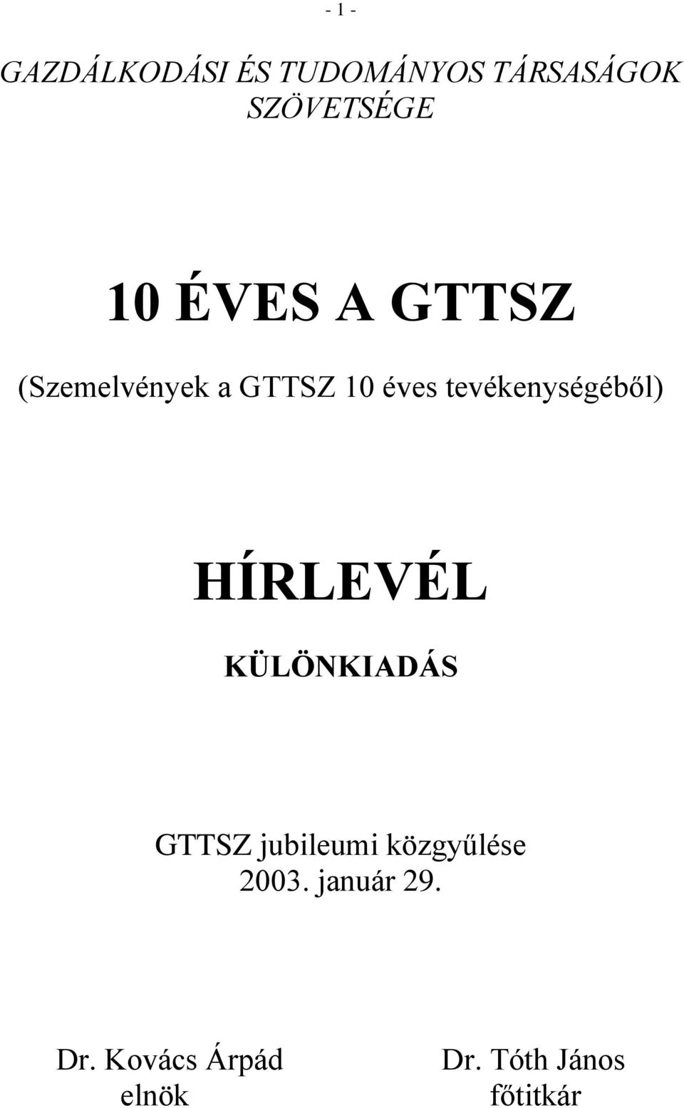 tevékenységéből) HÍRLEVÉL KÜLÖNKIADÁS GTTSZ jubileumi