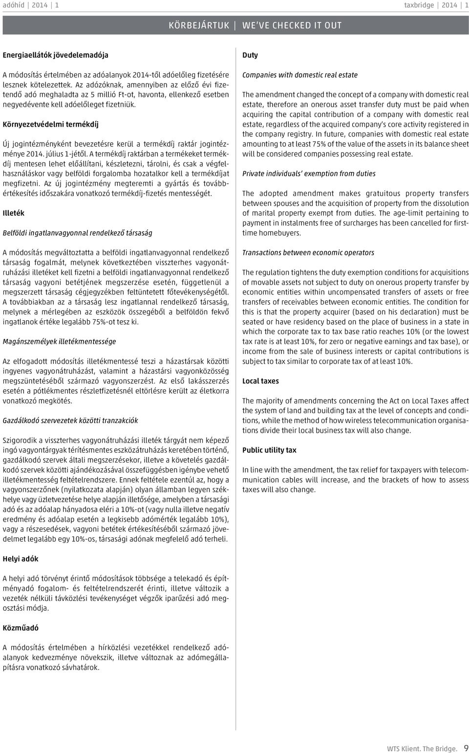 Környezetvédelmi termékdíj Új jogintézményként bevezetésre kerül a termékdíj raktár jogintézménye 2014. július 1-jétől.