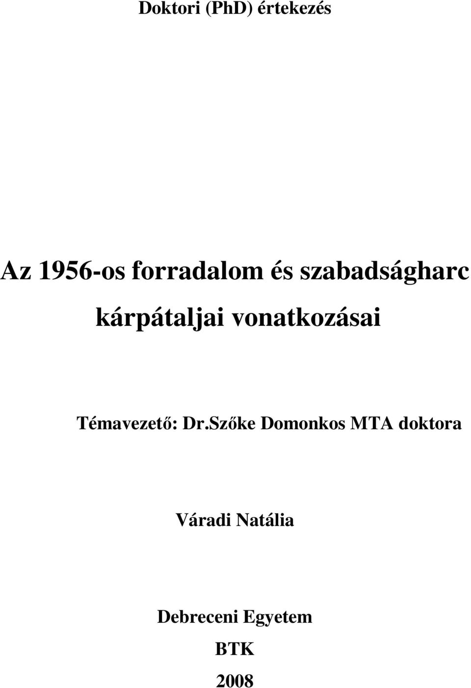 vonatkozásai Témavezetı: Dr.