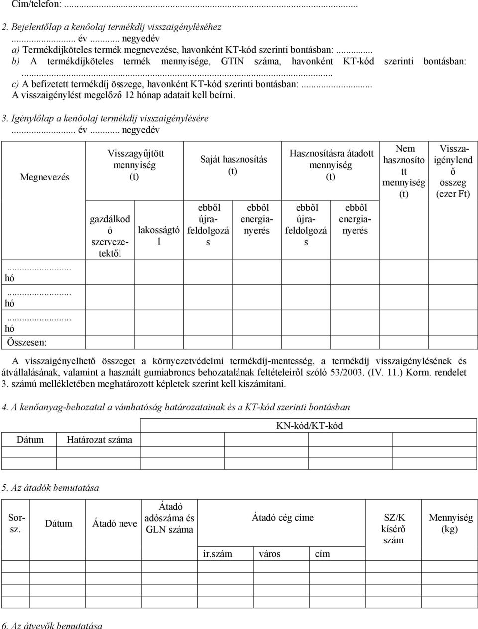 .. A visszaigénylést megelőző 12 hón