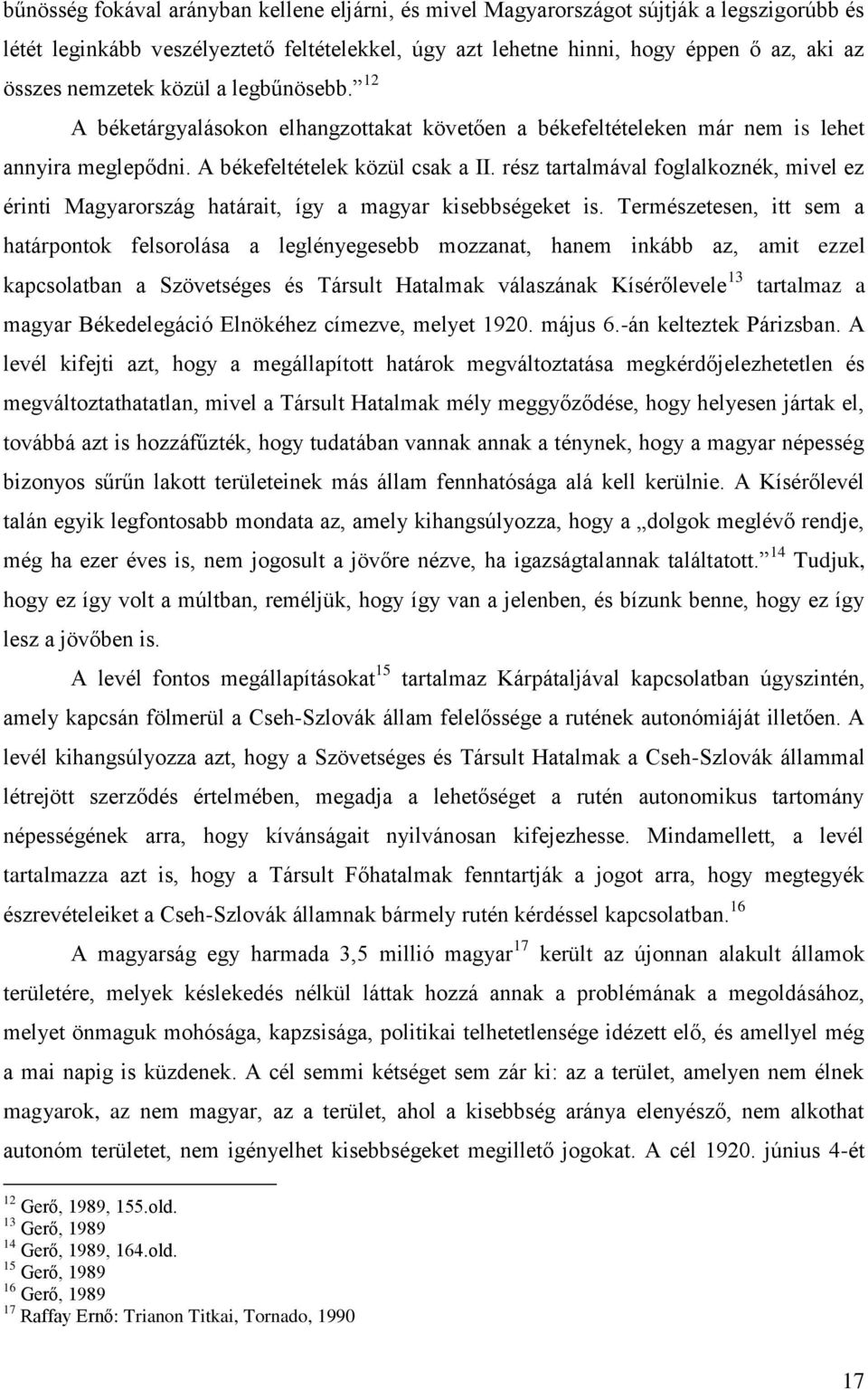 rész tartalmával foglalkoznék, mivel ez érinti Magyarország határait, így a magyar kisebbségeket is.