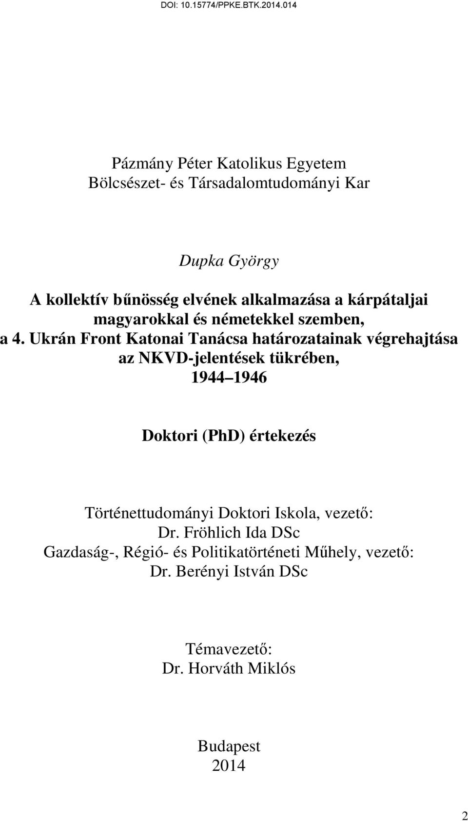 Ukrán Front Katonai Tanácsa határozatainak végrehajtása az NKVD-jelentések tükrében, 1944 1946 Doktori (PhD) értekezés