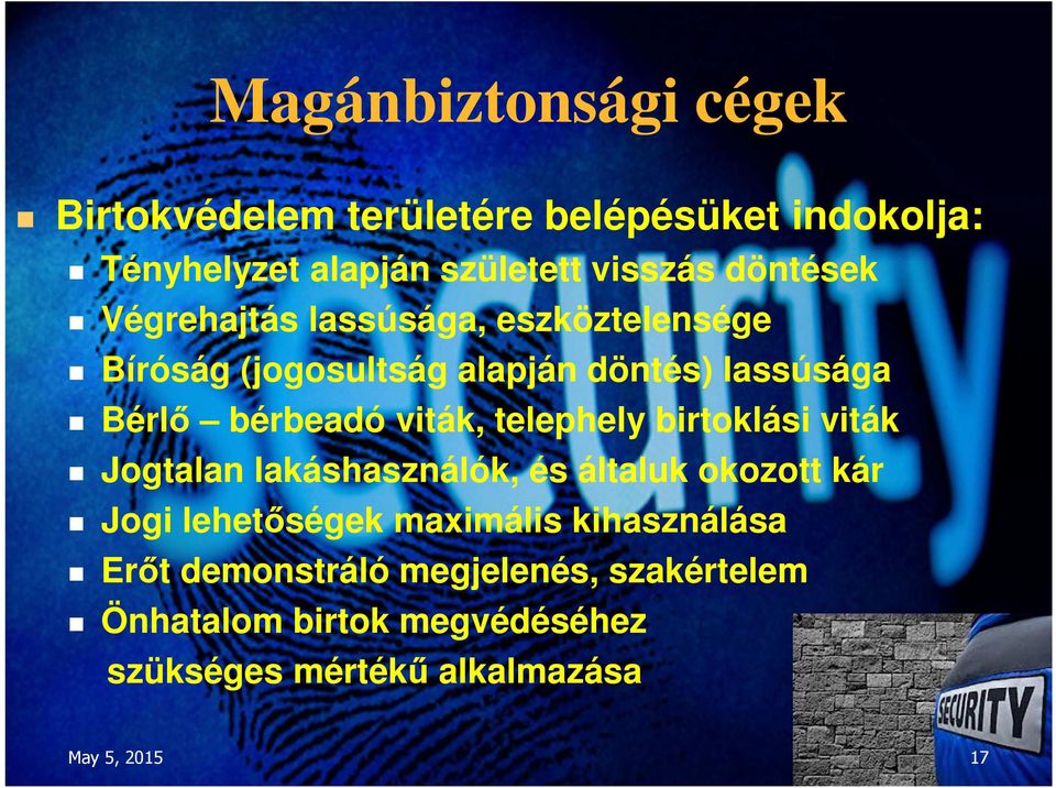 viták, telephely birtoklási viták Jogtalan lakáshasználók, és általuk okozott kár Jogi lehetőségek maximális