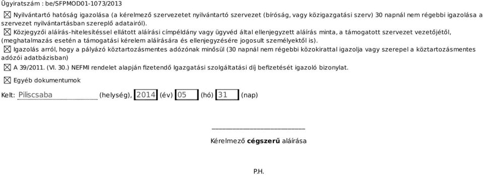 és ellenjegyzésére jogosult személyektől is).