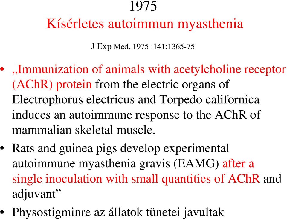 Electrophorus electricus and Torpedo californica induces an autoimmune response to the AChR of mammalian skeletal