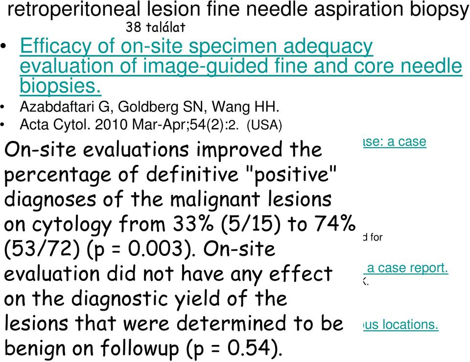 percentage Acta Cytol. 2009 May-Jun;53(3):316-8 of definitive "positive" 3. diagnoses of the malignant lesions Cytomorphologic spectrum in paraganglioma. on Varma cytology K, Jain S, Mandal from S.