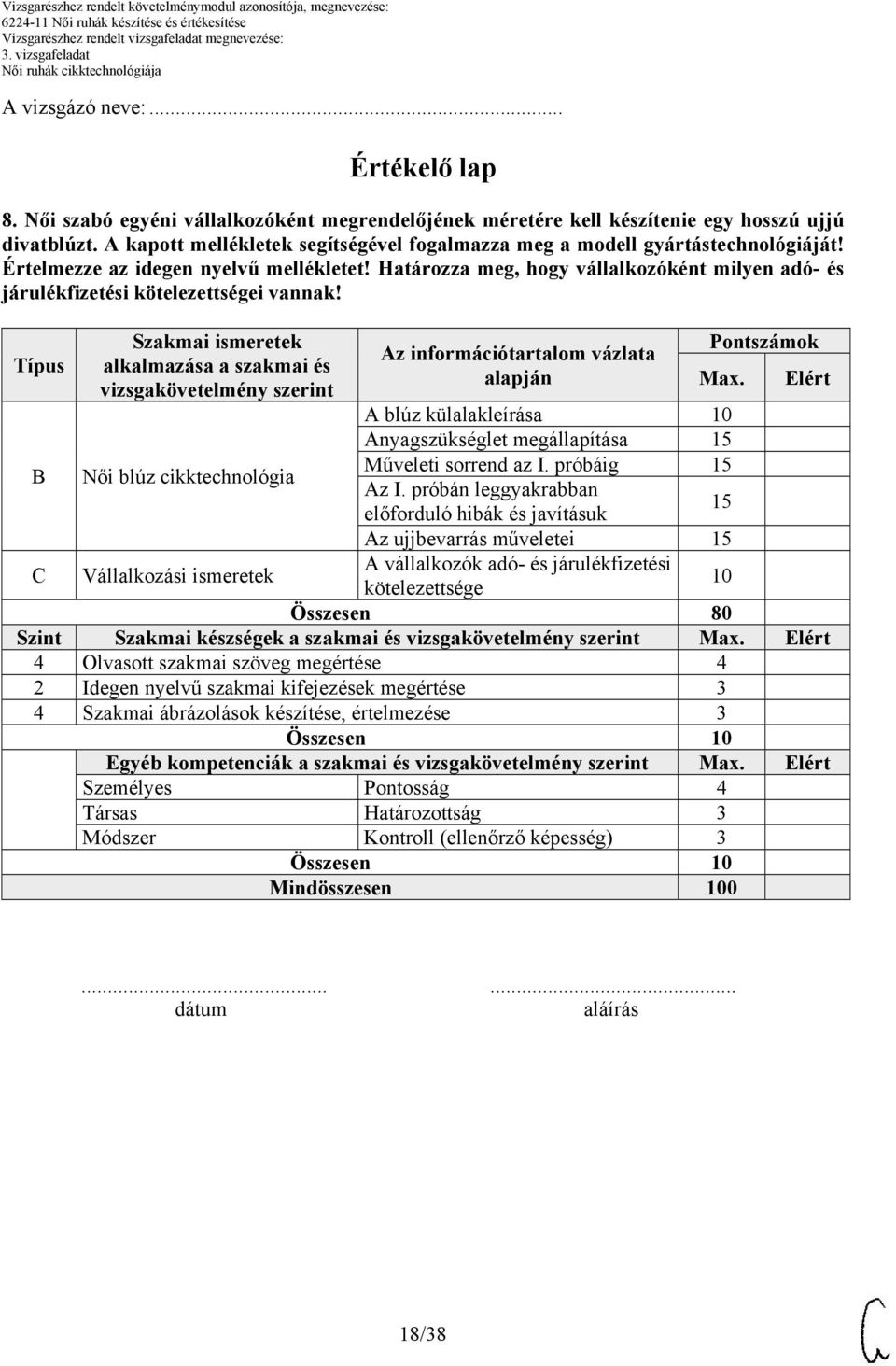 Határozza meg, hogy vállalkozóként milyen adó- és járulékfizetési kötelezettségei vannak!