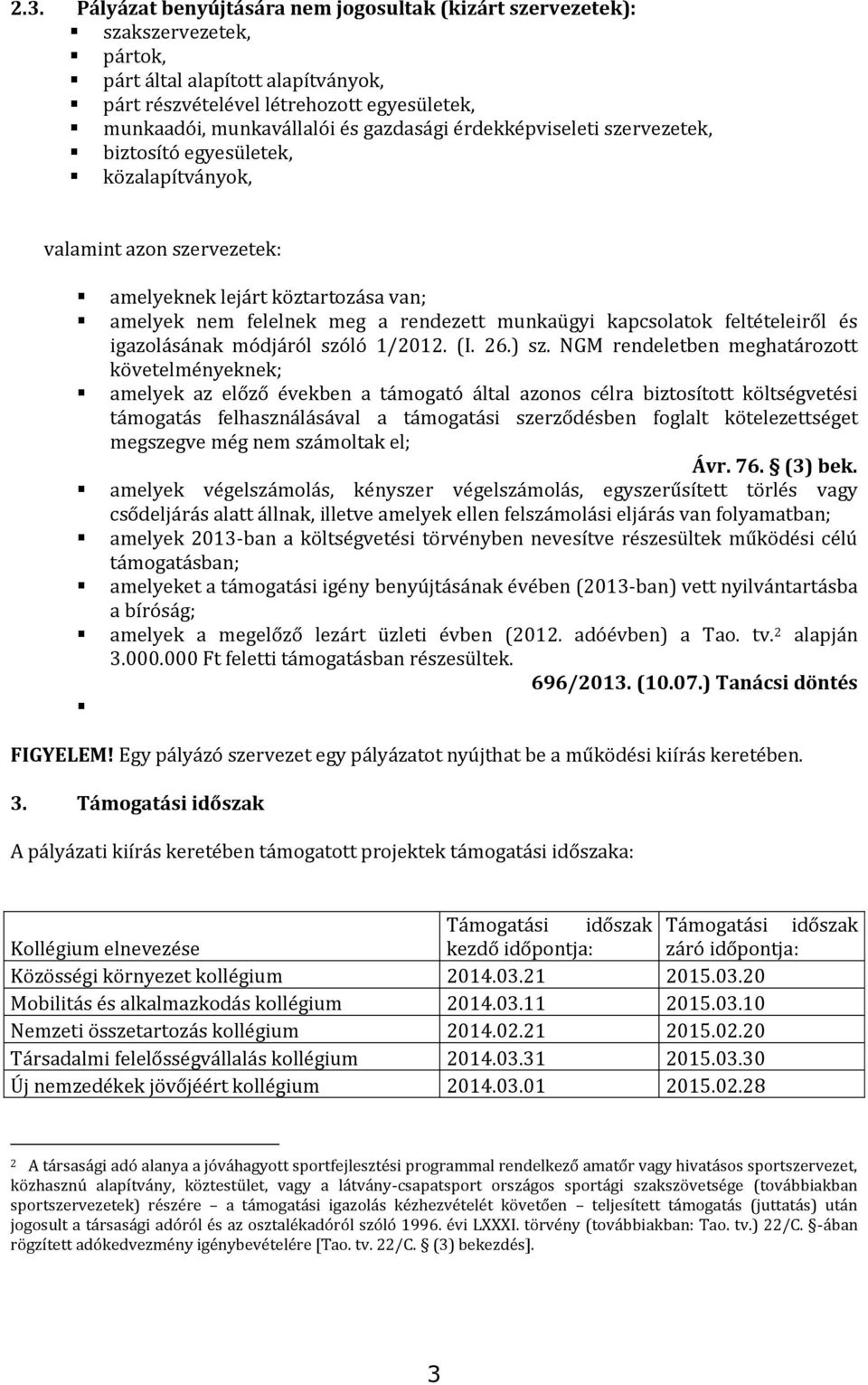 kapcsolatok feltételeiről és igazolásának módjáról szóló 1/2012. (I. 26.) sz.