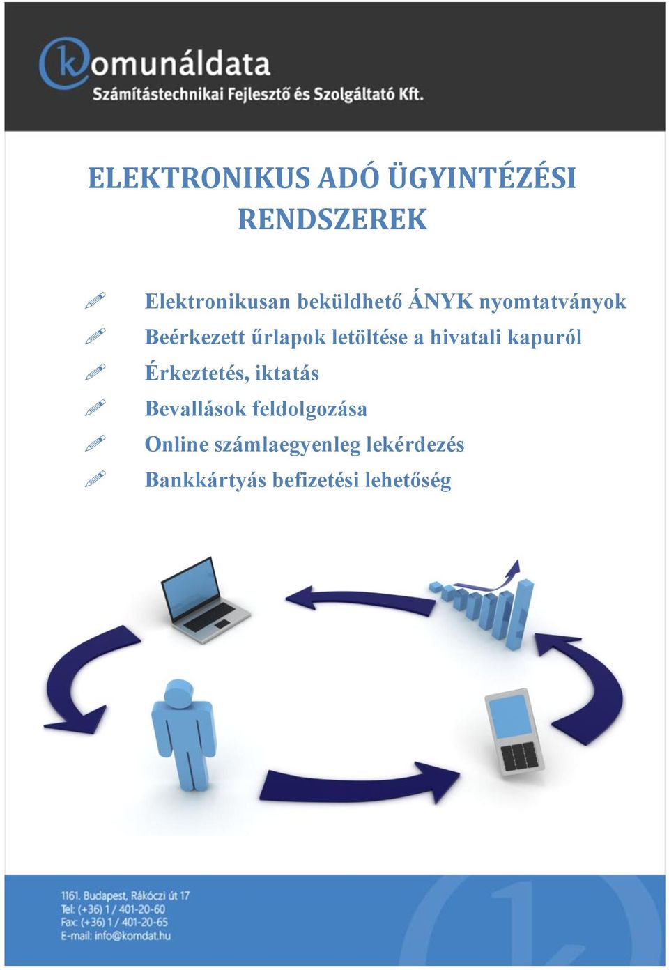 hivatali kapuról Érkeztetés, iktatás Bevallások feldolgozása