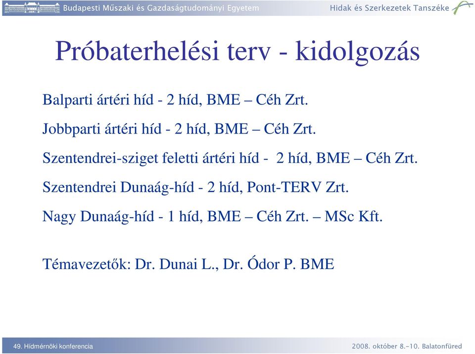 Szentendrei-sziget feletti ártéri híd - 2 híd, BME Céh Zrt.