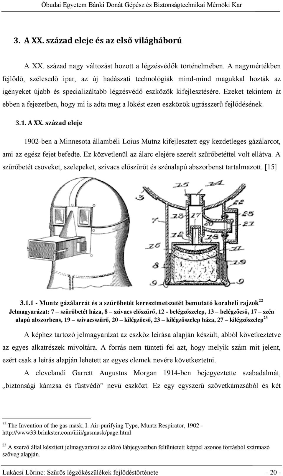 Ezeket tekintem át ebben a fejezetben, hogy mi is adta meg a lökést ezen eszközök ugrásszerű fejlődésének. 3.1. A XX.