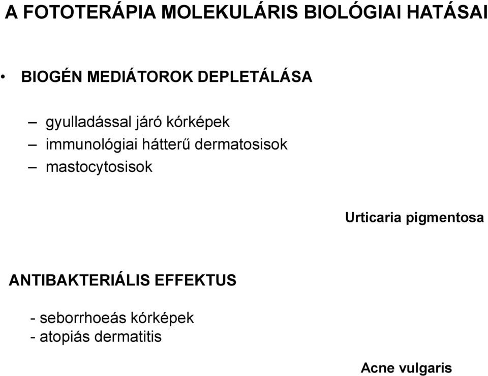 dermatosisok mastocytosisok Urticaria pigmentosa