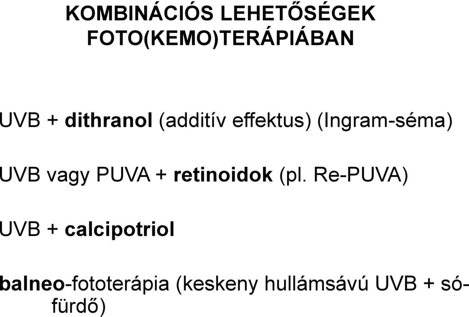 PUVA + retinoidok (pl.