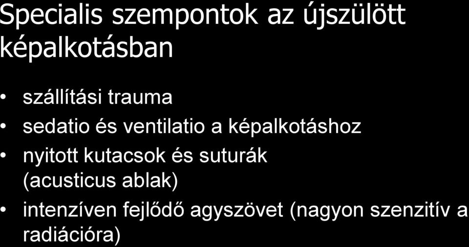 képalkotáshoz nyitott kutacsok és suturák (acusticus