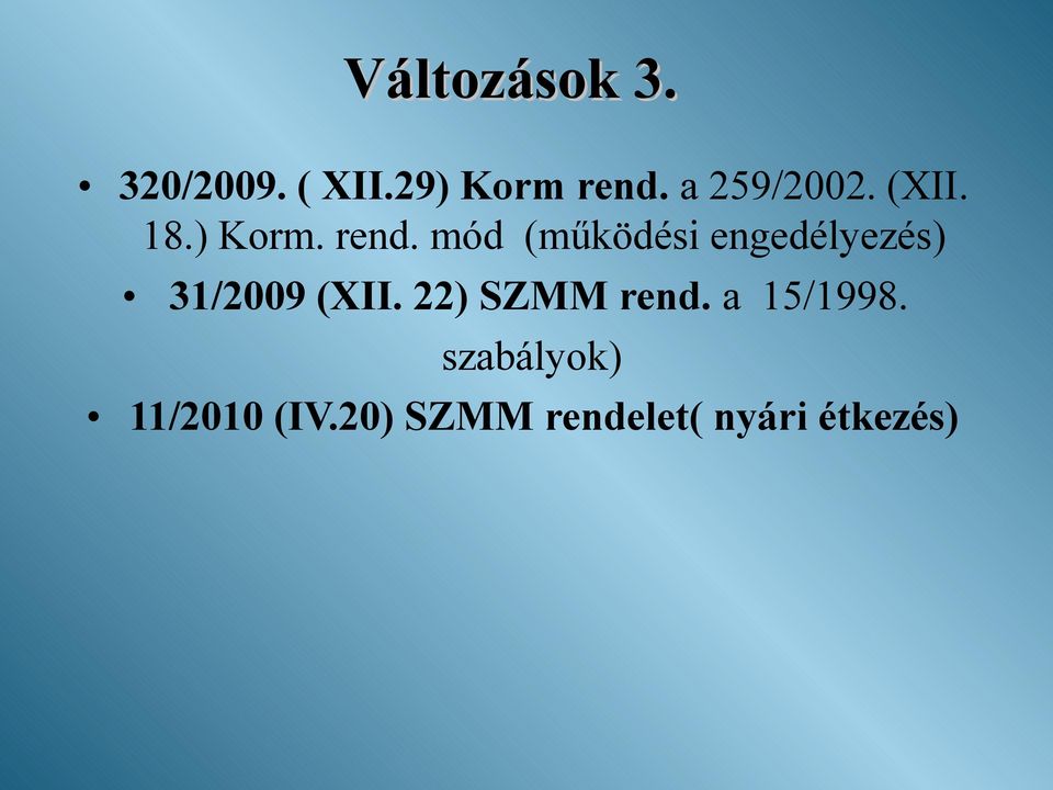 mód (működési engedélyezés) 31/2009 (XII.