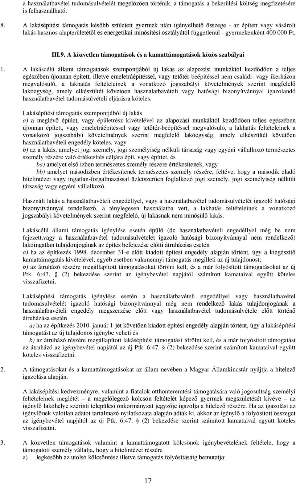 400 000 Ft. III.9. A közvetlen támogatások és a kamattámogatások közös szabályai 1.