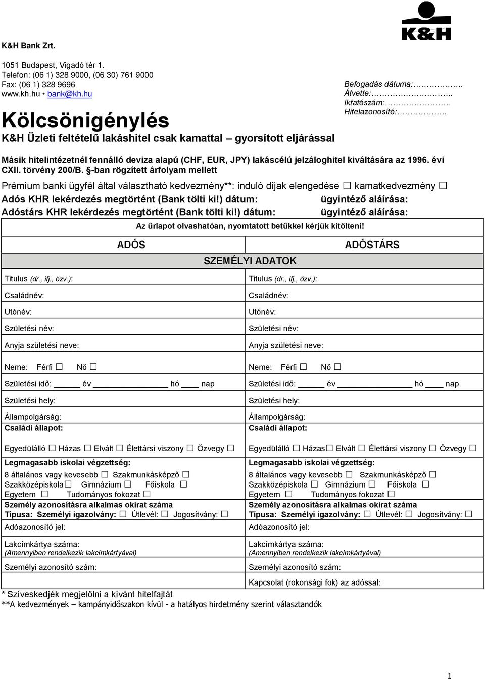 Másik hitelintézetnél fennálló deviza alapú (CHF, EUR, JPY) lakáscélú jelzáloghitel kiváltására az 1996. évi CXII. törvény 200/B.