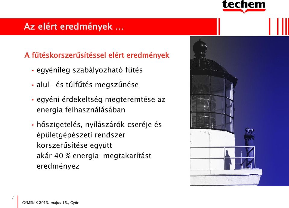 megteremtése az energia felhasználásában hőszigetelés, nyílászárók cseréje