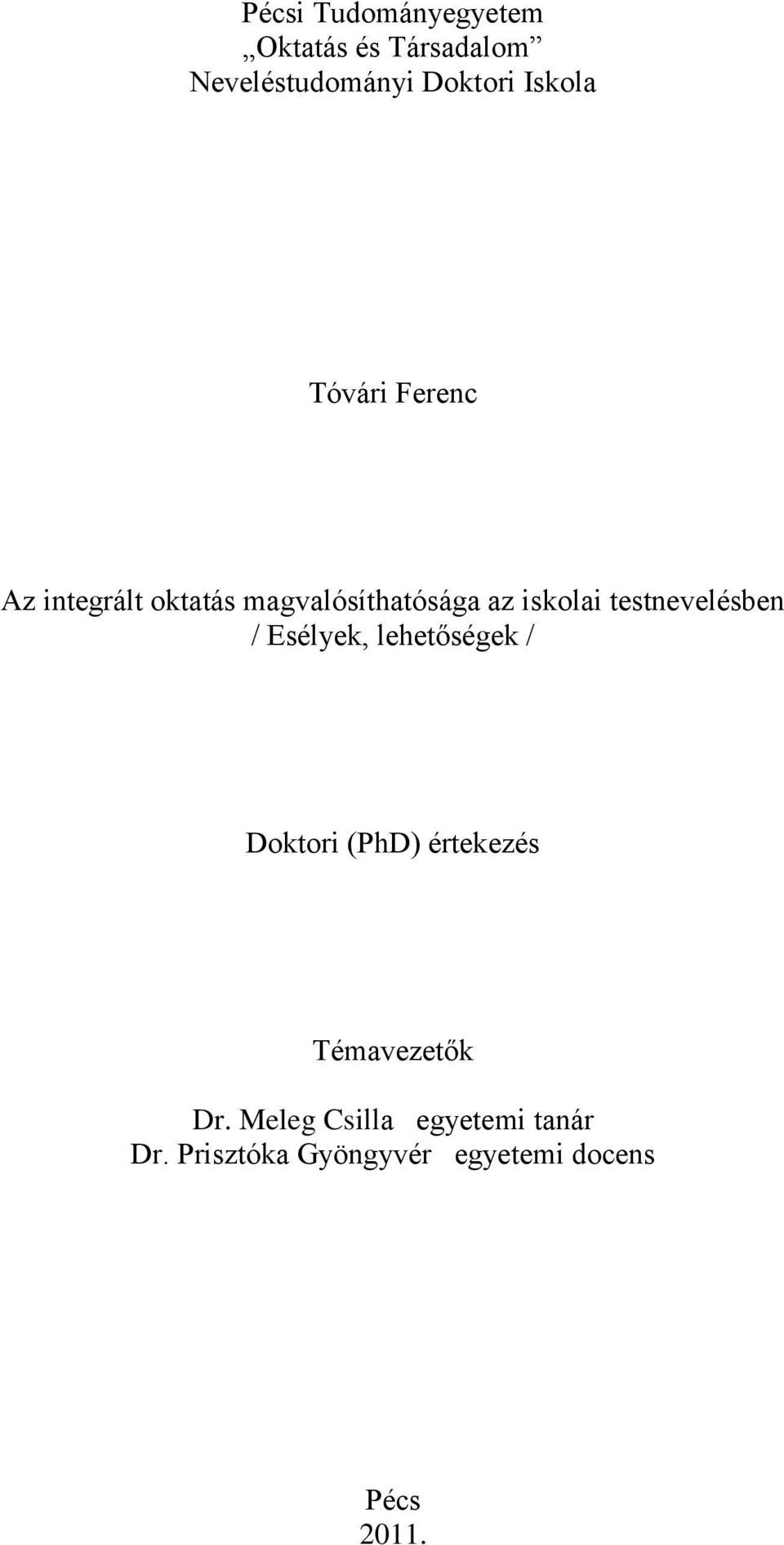 testnevelésben / Esélyek, lehetőségek / Doktori (PhD) értekezés