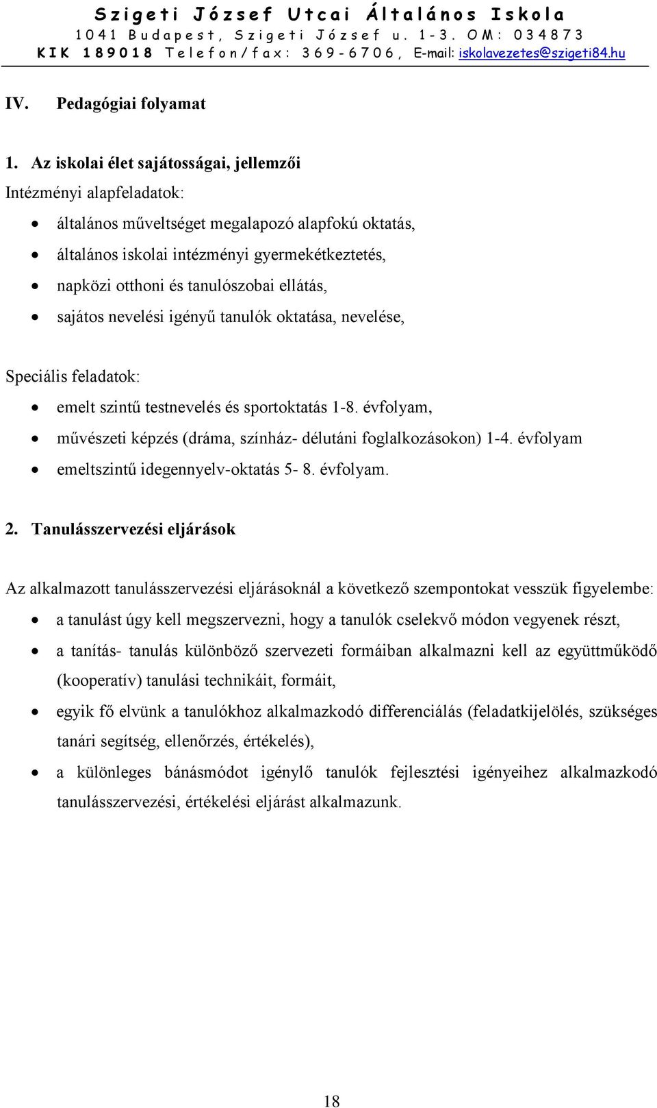 ellátás, sajátos nevelési igényű tanulók oktatása, nevelése, Speciális feladatok: emelt szintű testnevelés és sportoktatás 1-8.