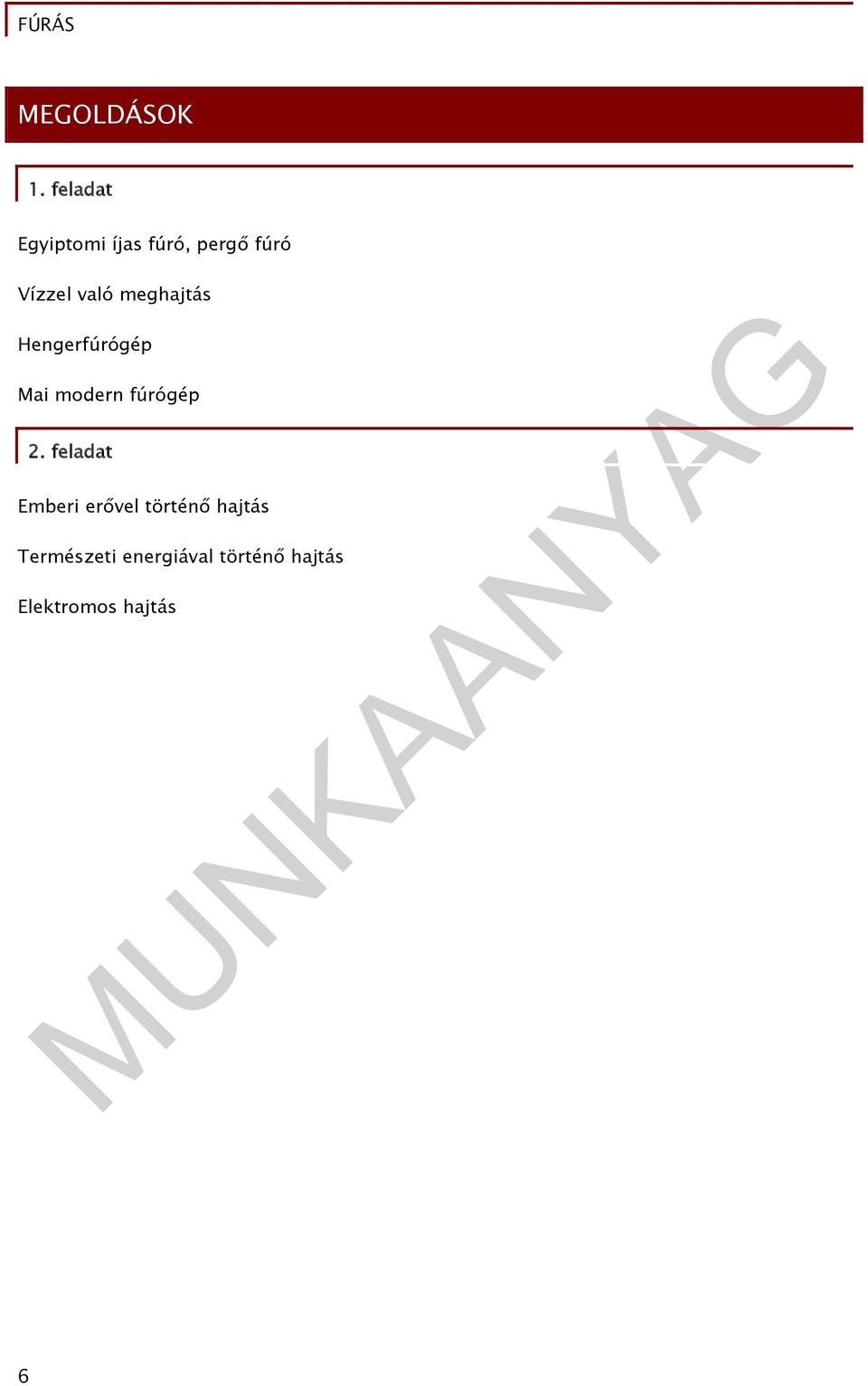 meghajtás Hengerfúrógép Mai modern fúrógép 2.