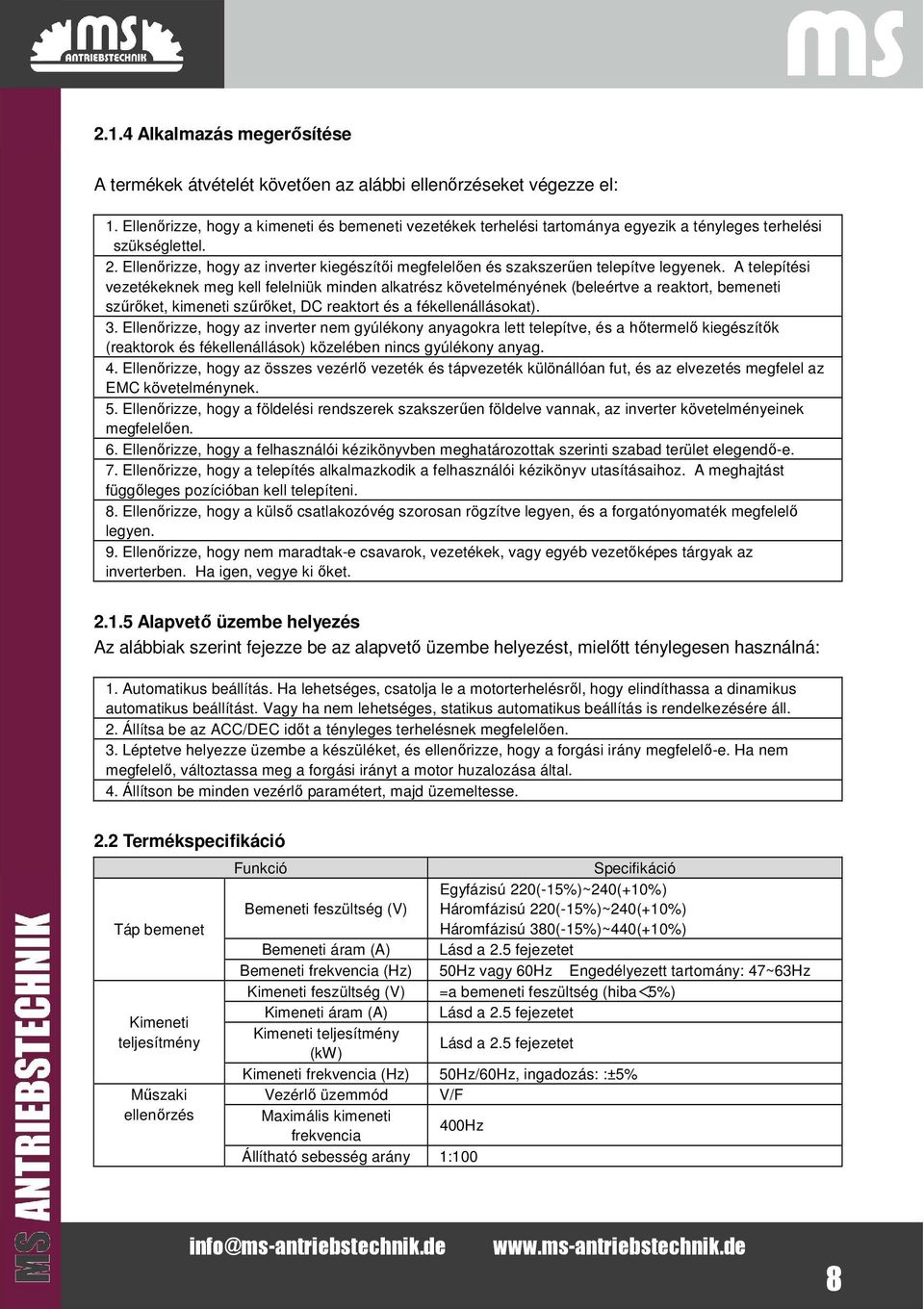 Ellenőrizze, hogy az inverter kiegészítői megfelelően és szakszerűen telepítve legyenek.