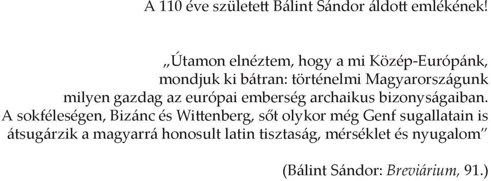 milyen gazdag az európai emberség archaikus bizonyságaiban.