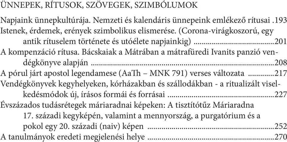 ..208 A pórul járt apostol legendamese (AaTh MNK 791) verses változata.