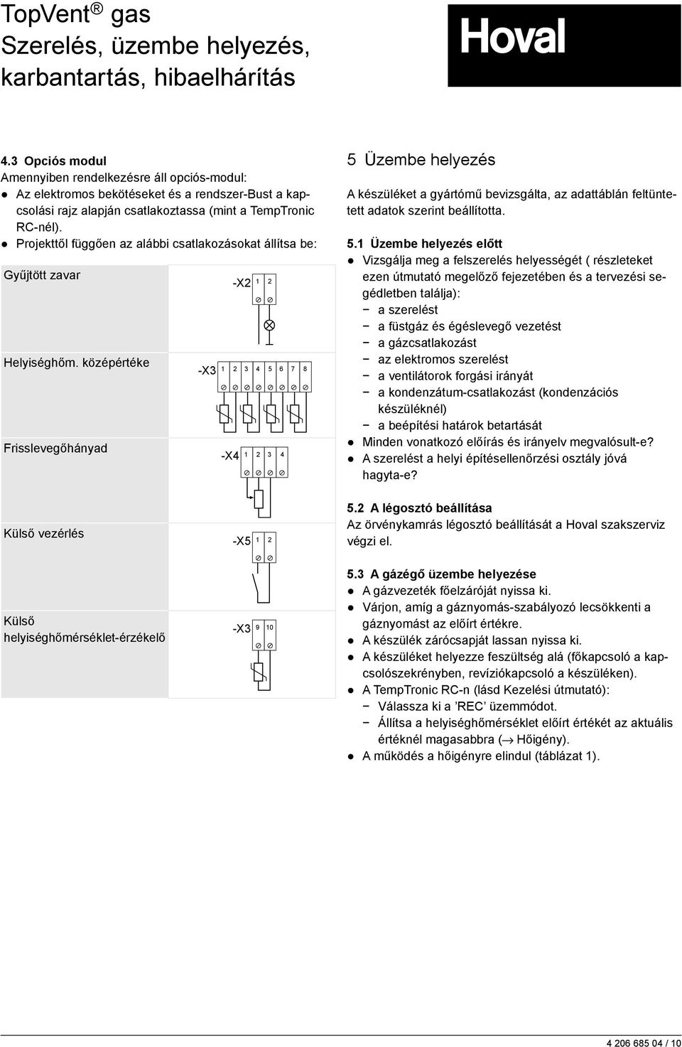 középértéke -X3 Frisslevegőhányad -X4 1 2 3 4 Külső vezérlés -X5 1 2 5 