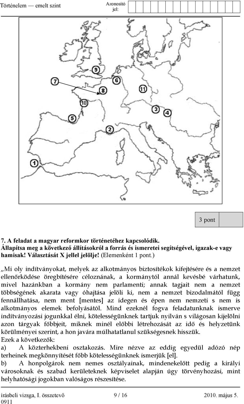 ) Mi oly indítványokat, melyek az alkotmányos biztosítékok kifejtésére és a nemzet ellenőrködése öregbítésére céloznának, a kormánytól annál kevésbé várhatunk, mivel hazánkban a kormány nem