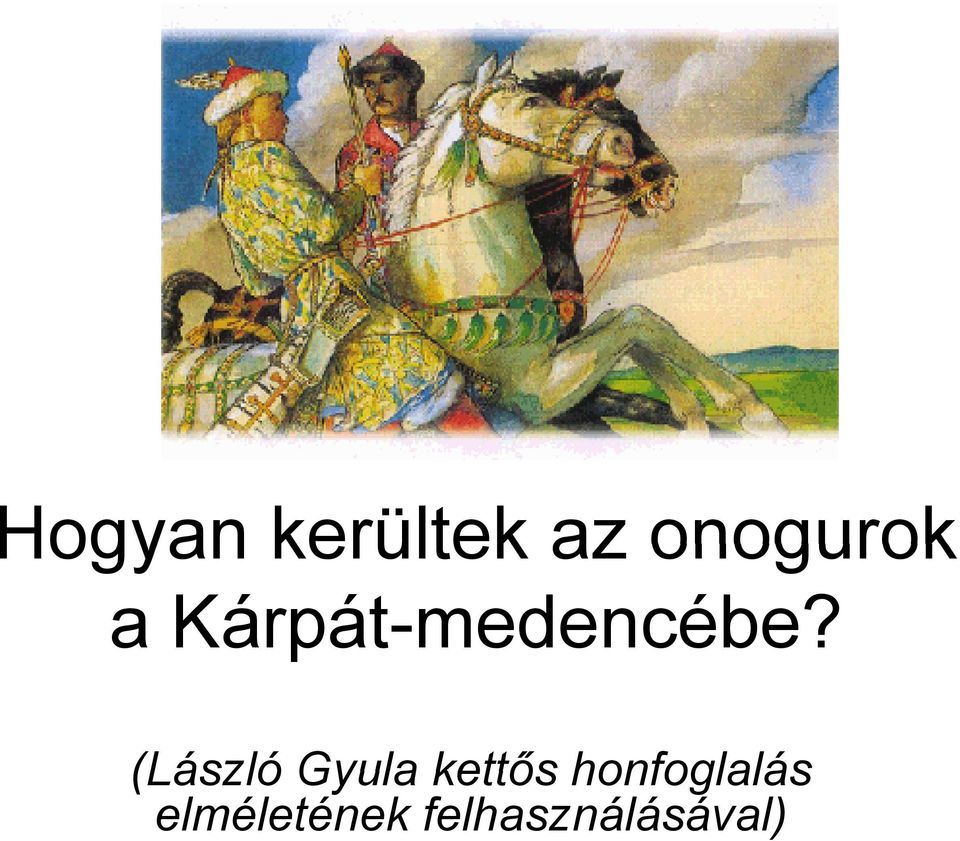 (László Gyula kettős honfoglalás