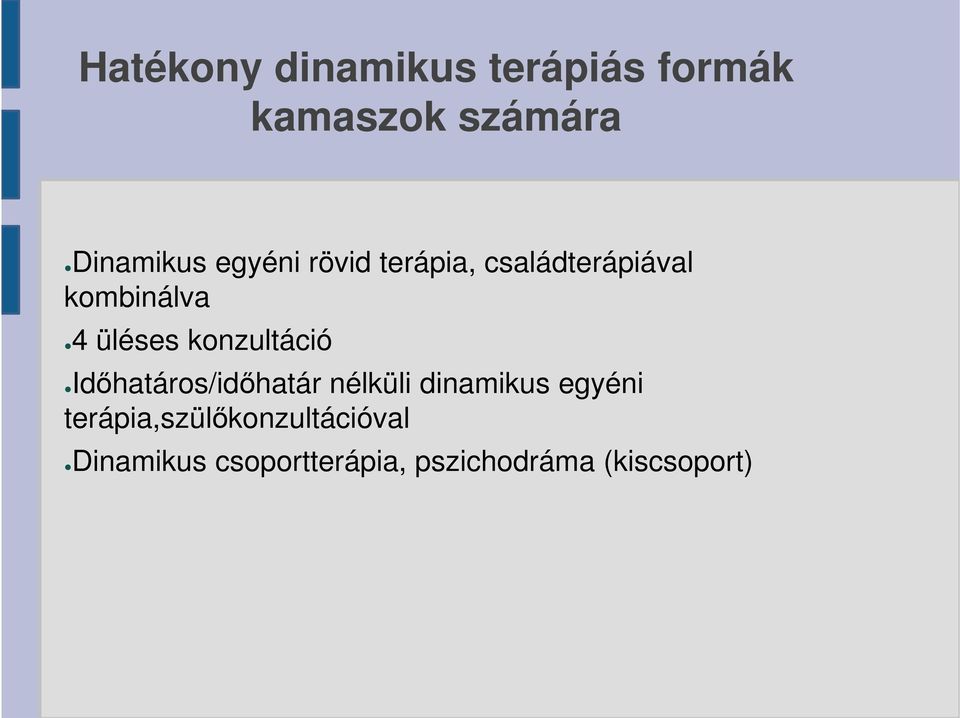 konzultáció Időhatáros/időhatár nélküli dinamikus egyéni