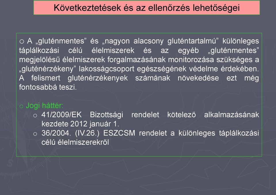 egészségének védelme érdekében. A felismert gluténérzékenyek számának növekedése ezt még fontosabbá teszi.