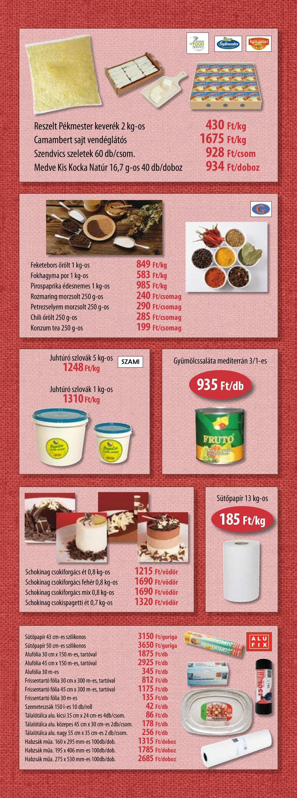 Petrezselyem morzsolt 250 g-os Chili őrölt 250 g-os Konzum tea 250 g-os 849 Ft/kg 583 Ft/kg 985 Ft/kg 240 Ft/csomag 290 Ft/csomag 285 Ft/csomag 199 Ft/csomag Juhtúró szlovák 1248 Ft/kg Juhtúró