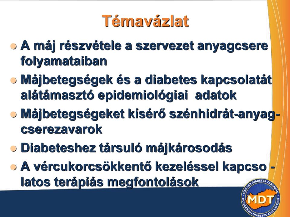 adatok Májbetegségeket kísérő szénhidrát-anyagcserezavarok Diabeteshez