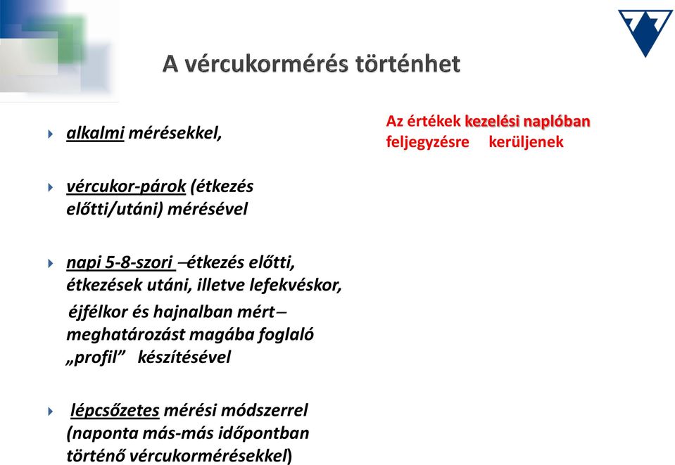 illetve lefekvéskor, éjfélkor és hajnalban mért meghatározást magába foglaló profil