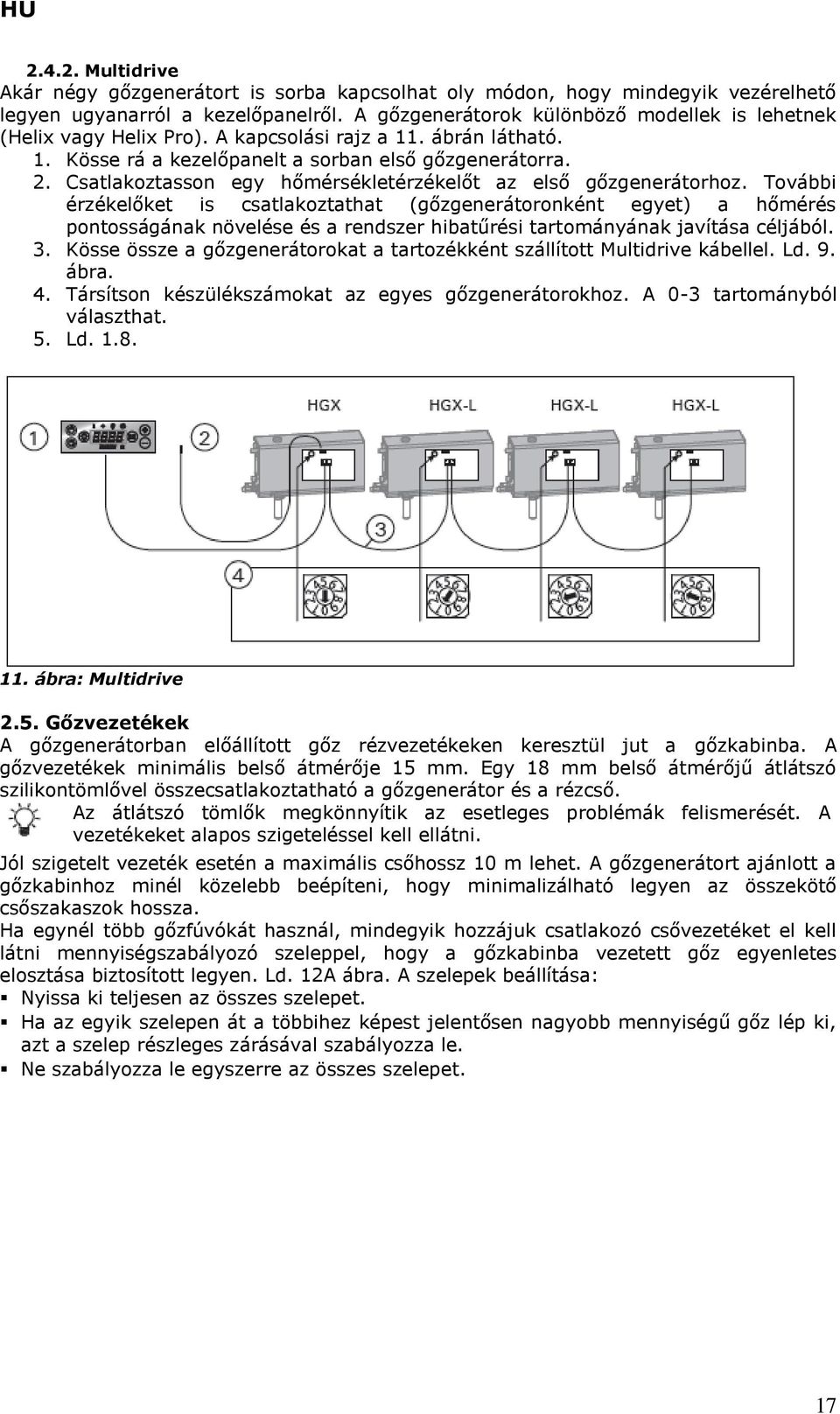 Csatlakoztasson egy hőmérsékletérzékelőt az első gőzgenerátorhoz.