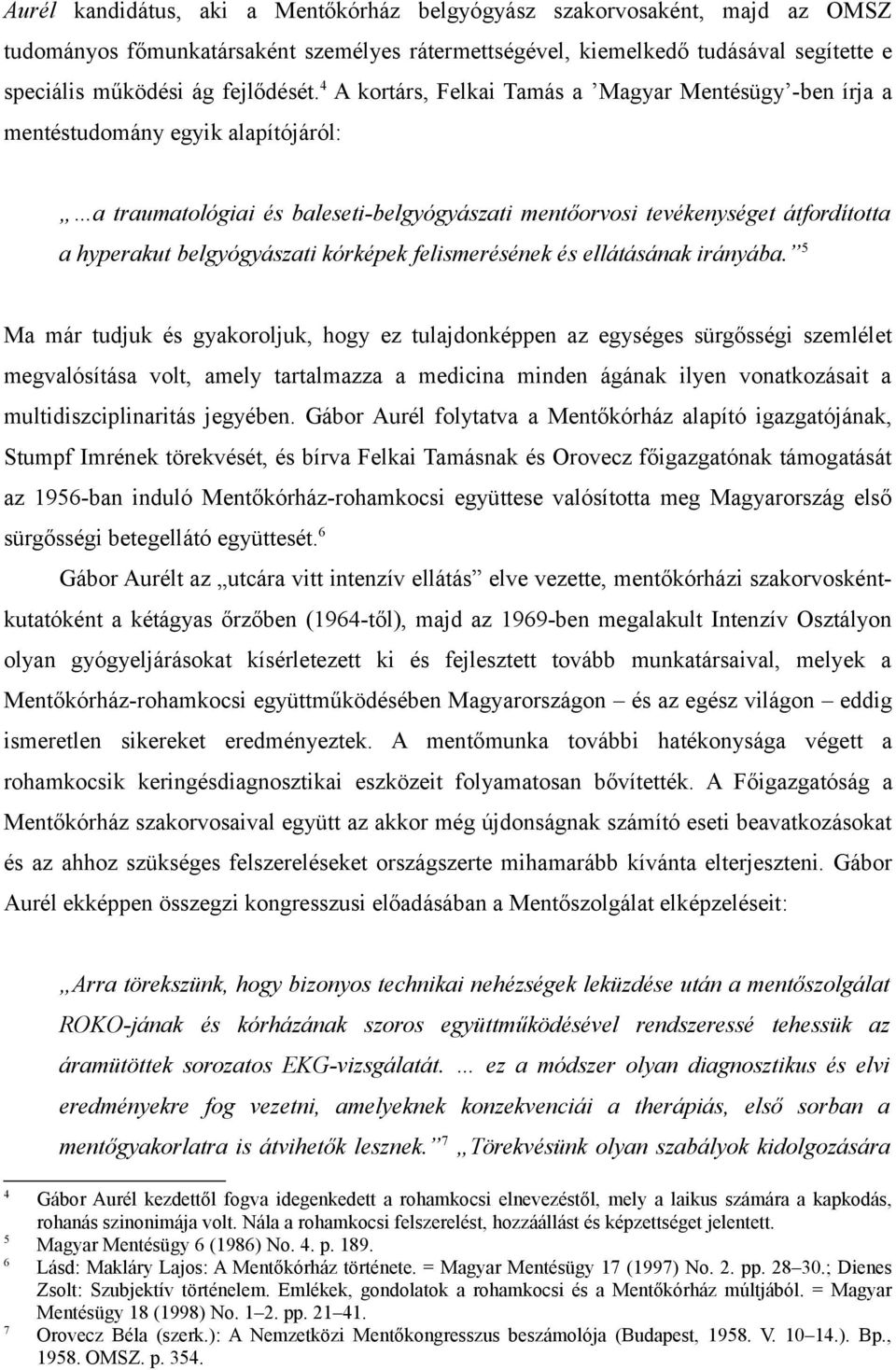 belgyógyászati kórképek felismerésének és ellátásának irányába.