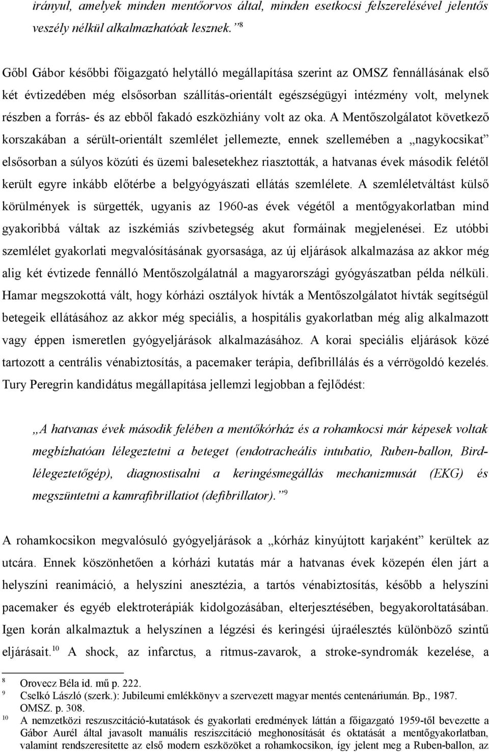 az ebből fakadó eszközhiány volt az oka.