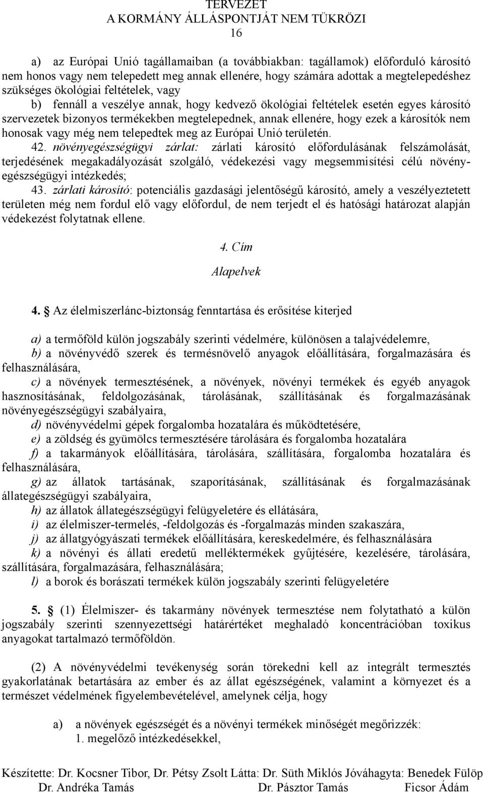 vagy még nem telepedtek meg az Európai Unió területén. 42.