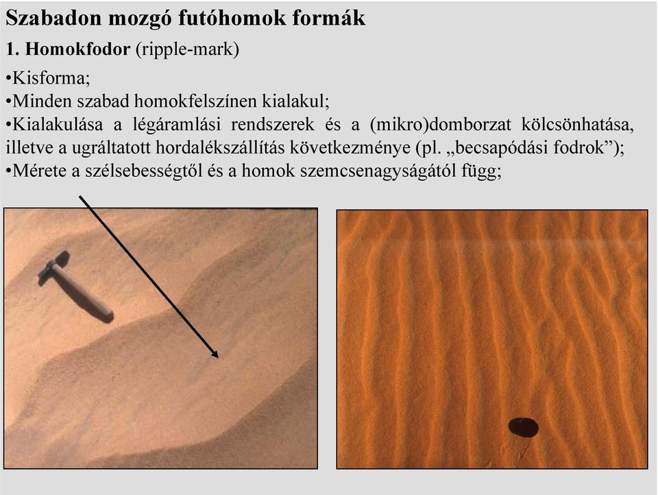 Kialakulása a légáramlási rendszerek és a (mikro)domborzat kölcsönhatása,