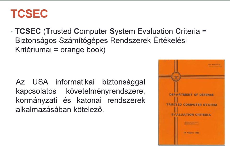 orange book) Az USA informatikai biztonsággal kapcsolatos