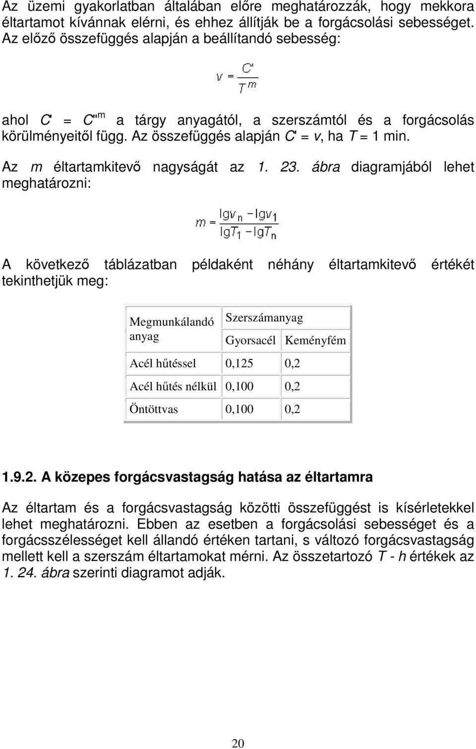 Az m éltartamkitevő nagyságát az 1. 23.