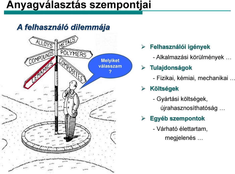 - Alkalmazási körülmények Tulajdonságok - Fizikai, kémiai,