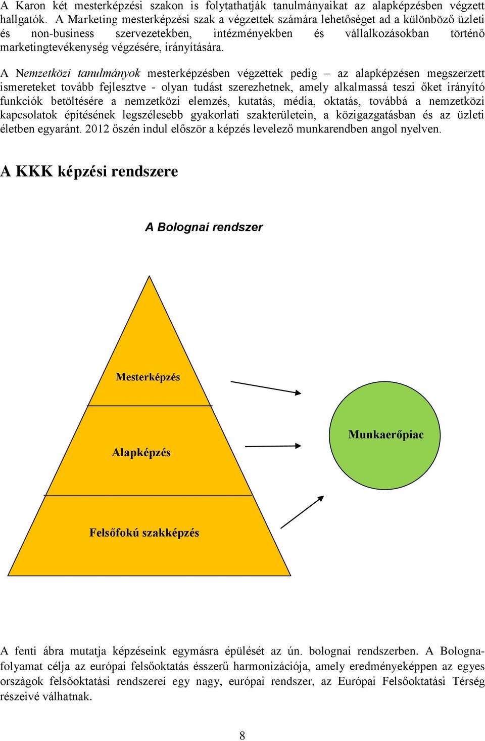 irányítására.