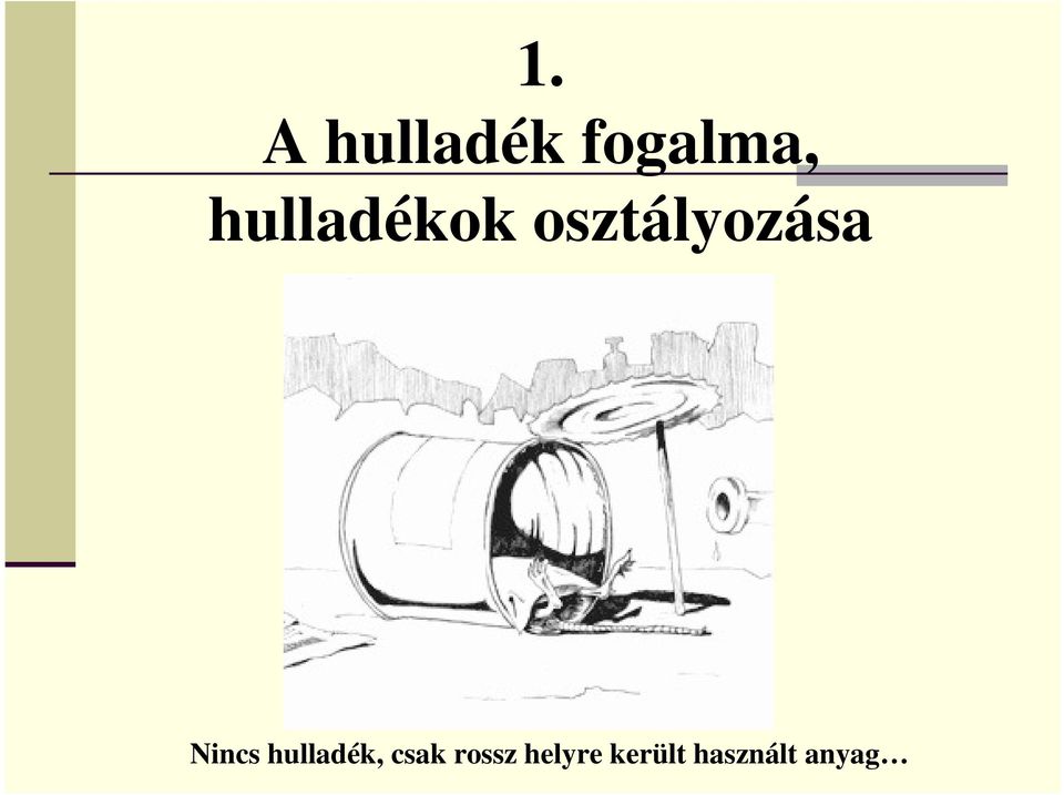 Nincs hulladék, csak